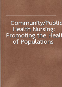 Community/Public Health Nursing: Promoting the Health of Populations